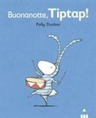 Polly Dunbar - Buonanotte Tiptap! Tilly e i suoi amici