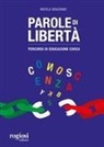 Nicola Graziano - Parole di libertà. Percorsi di educazione civica