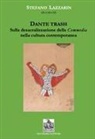 Stefano Lazzarin - Dante trash. Sulla desacralizzazione della Commedia nella cultura contemporanea