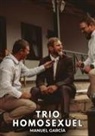 Manuel García - Trio Homosexuel