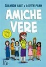 Shannon Hale, Leuyen Pham - Amiche vere