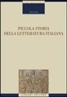 Carlo Vecce - Piccola storia della letteratura italiana