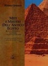 Rudolf Steiner - Miti e misteri dell'antico Egitto. Scienza esoterica egiziana e anatomia occulta