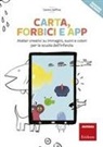Carta, forbici e app. Atelier creativi su immagini, suoni e colori per la scuola dell'infanzia