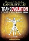 Daniel Estulin - Transevolution. L'era della decostruzione umana