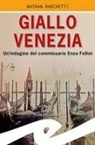Nathan Marchetti - Giallo Venezia. Un'indagine del commissario Enzo Fellini