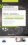 Andrea Ceciliani, Paolo Seclì - Metodi e strumenti per l'insegnamento e l'apprendimento delle scienze motorie. I quaderni della didattica