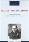 Giancarlo Magnano San Lio - Preludi trame suggestioni Wilhelm von Humboldt alle origini dello storicismo diltheyano