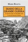 Mario Roatta, Francesco Fochetti - Diario della Grande Guerra. 15 giugno 1914-31 dicembre 1916