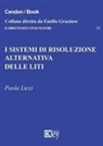 Paola Licci - I sistemi di risoluzione alternativa delle liti