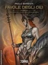 Paolo Barbieri - Favole degli dei. Eroi, creature e divinità della mitologia greca
