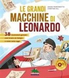 Christian Hill, Davide Morosinotto, Marco Bonatti - Le grandi macchine di Leonardo. 40 invenzioni geniali: com'erano un tempo e come sono oggi