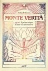 Stefan Bollmann - Monte Verità. 1900. Il primo sogno di una vita alternativa