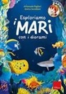 Emanuela Pagliari, Enrica Soroldoni - Esploriamo i mari con i diorami. Le avventure del piccolo Darwin