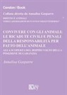 Annalisa Gasparre - Convivere con gli animali. Le ricadute civili e penali della responsabilità per fatto dell'animale. Alla scoperta del doppio volto della posizione di garanzia
