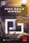 Anna Rita Vizzari - Fuga dalla miniera. Esplora, risolvi e impara la matematica. Playscape. Per la classe 3ª della scuola secondaria di primo grado