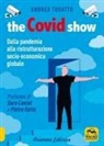 Andrea Tosatto - The Covid show. Dalla pandemia alla ristrutturazione socio-economica globale