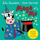 Julia Donaldson, Nick Sharratt - MagaMù