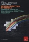 Andrea Canevaro, Dario Ianes - Un' altra didattica è possibile. Esempi e pratiche di ordinaria didattica inclusiva