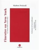 Matteo Pericoli - Finestre su New York. 63 visioni della Grande Mela