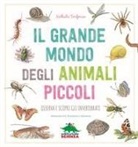 Nathalie Tordjman, Julien Norwood, Emmanuelle Tchoukriel - Il grande mondo degli animali piccoli. Osserva e scopri gli invertebrati