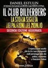 Daniel Estulin - Il club Bilderberg. La storia segreta dei padroni del mondo