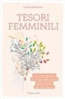 Cécile de Williencourt, Isabelle Monnerot-Dumaine - Tesori femminili. Un nuovo sguardo sul corpo della donna dalla pubertà alla menopausa