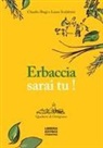 Claudio Biagi, Laura Scalabrini - Erbaccia sarai tu!