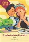 Lodovica Cima, Paolo Rui - Il collezionista di mostri