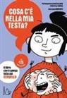 Pierdomenico Baccalario, Federico Taddia, Claudia Petrazzi - Cosa c'è nella mia testa? Le 15 domande