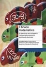 Anna Baccaglini-Franck, Pietro Di Martino, Maria Mellone, Roberta Munarini Frenesi, Alessandro Ramploud - Il bruco matematico. Un percorso per sviluppare il senso della notazione posizionale decimale