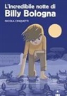 Nicola Cinquetti, Francesco Fagnani - L' incredibile notte di Billy Bologna