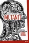 Gavin Francis - Mutanti. Viaggio nelle trasformazioni del corpo umano