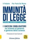 Pier Paolo Dal Monte, Il Pedante - Immunità di legge. I vaccini obbligatori tra scienza al governo e governo della scienza