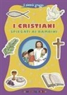 Elena Giordano, Chiara Raineri - I cristiani spiegati ai bambini