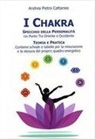 Andrea Pietro Cattaneo - I chakra specchio della personalità