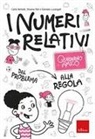 Carla Bertolli, Daniela Lucangeli, Silvana Poli - I numeri relativi. Quaderno amico