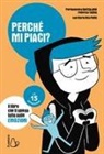 Pierdomenico Baccalario, Federico Taddia, Claudia Petrazzi - Perché mi piaci? Le 15 domande