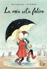 Rose Lagercrantz, Eva Eriksson - La mia vita felice