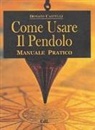 Donato Castelli - Come usare il pendolo