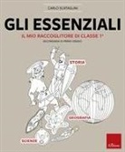 Carlo Scataglini - Gli essenziali. Il mio raccoglitore di classe 1ª. Storia, geografia e scienze