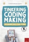 Riccardo Beatrici, Davide Dorigatti, Samuele Prosser - Tinkering, coding, making, Per bambini dagli 8 agli 11 anni
