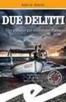 Marvin Menini - Due delitti. Due indagini per Alessandro Pinna