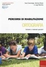 Susi Cazzaniga, Luigi Marotta, Serena Rossi, Roberto Ghizzo, Cristian Stenico - Percorsi di riabilitazione ortografia. Schede e materiali operativi