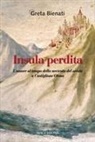 Greta Bienati - Insula perdita. L'amore al tempo della nevicata del secolo a Castiglione Olona