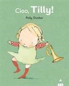 Polly Dunbar - Ciao Tilly!