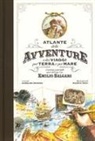 Marco Paci, Anselmo Roveda - Atlante delle avventure e dei viaggi per terra e per mare. Con brani scelti dalle opere del Cap. Cav. Emilio Salgari