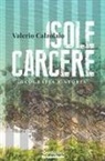 Valerio Calzolaio - Isole carcere. Geografia e storia