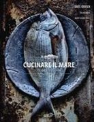 Gael Orieux, Jean-Claude Amiel - Cucinare il mare. 70 specie e 90 ricette