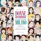 Patrizia Zelioli, Ilaria Mauriello, Elena Tarantola - Donne avventurose che hanno fatto grande Milano